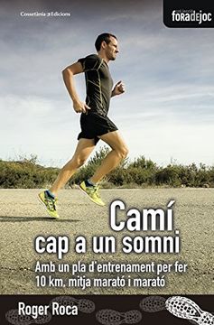 portada Camí cap a un somni : Amb un pla d'entrenament per fer 10 km, mitja marató i marató