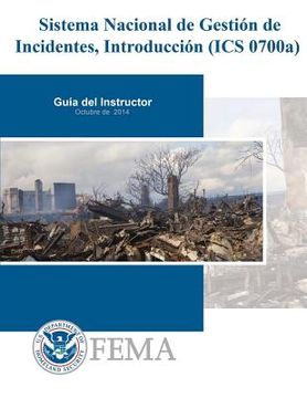 portada Sistema Nacional de Gestion de Incidentes, Introduccion (ICS 0700a): Guia del Instructor