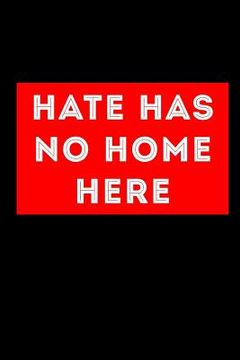 portada Hate Has No Home Here (en Inglés)