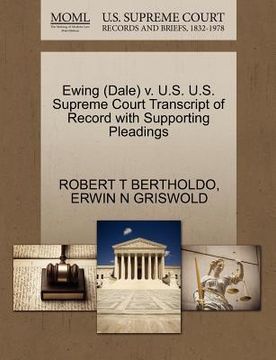 portada ewing (dale) v. u.s. u.s. supreme court transcript of record with supporting pleadings