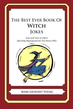 portada The Best Ever Book of Witch Jokes: Lots and Lots of Jokes Specially Repurposed for You-Know-Who