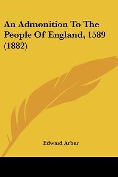 portada an admonition to the people of england, 1589 (1882) (en Inglés)