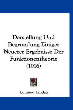 portada Darstellung Und Begrundung Einiger Neuerer Ergebnisse Der Funktionentheorie (1916) (in German)