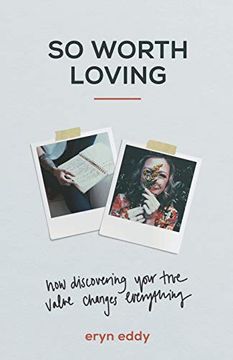 portada So Worth Loving: How Discovering Your True Value Changes Everything (en Inglés)