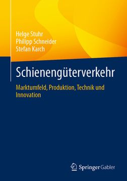portada Schienengüterverkehr: Marktumfeld, Produktion, Technik Und Innovation (in German)