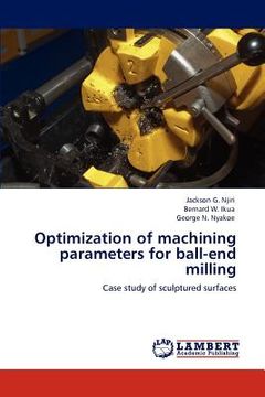 portada optimization of machining parameters for ball-end milling (en Inglés)