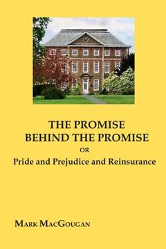 portada The Promise Behind the Promise: or Pride and Prejudice and Reinsurance (en Inglés)