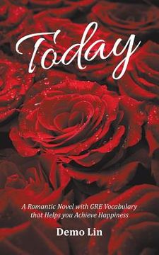 portada Today: A Romantic Novel with GRE Vocabulary that Helps you Achieve Happiness (en Inglés)