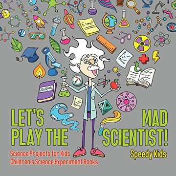 portada Let's Play the mad Scientist! | Science Projects for Kids | Children's Science Experiment Books (in English)