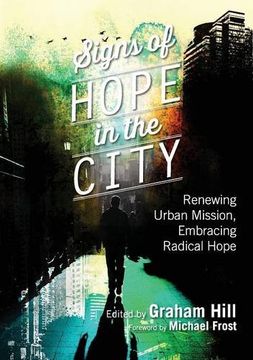 portada Signs of Hope in the City: Renewing Urban Mission, Embracing Radical Hope