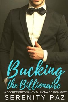 portada Bucking the Billionaire: A Secret Pregnancy Billionaire Romance: Volume 2 (An Octavia & William Secret Pregnancy Billionaire Romance)