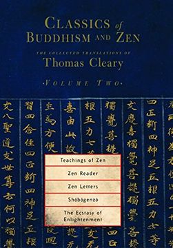 portada Teachings of Zen, zen Reader, zen Letters, Shobogenzo: Zen Essays by Dogen, the Ecstasy of Enlightenment: The Collected Translations of Thomas Cleary: V. 2 (Classics of Buddhism and Zen) (en Inglés)