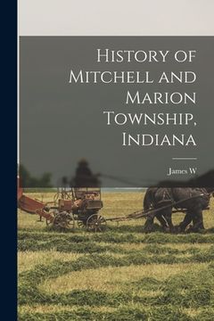 portada History of Mitchell and Marion Township, Indiana (en Inglés)