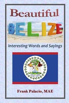 portada Beautiful Belize, Interesting Words and Sayings (en Inglés)