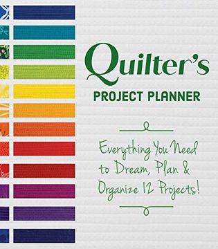 portada Quilter'S Project Planner: Everything you Need to Dream, Plan & Organize 12 Projects! (en Inglés)