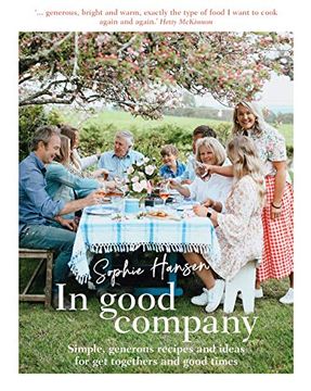 portada In Good Company: Simple, Generous Recipes and Ideas for Get-Togethers and Good Times (in English)