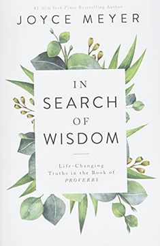 portada In Search of Wisdom: Life-Changing Truths in the Book of Proverbs (en Inglés)
