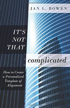 portada It's not That Complicated: How to Create a Personalized Template of Alignment (en Inglés)