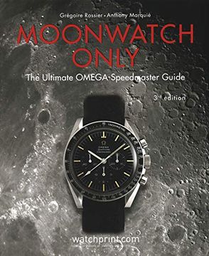 portada Moonwatch Only: The Ultimate Omega Speedmaster Guide (en Inglés)