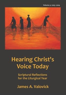 portada Hearing Christ's Voice Today, Vol. 4 (2003-2004): Reflections for the Liturgical Year (in English)