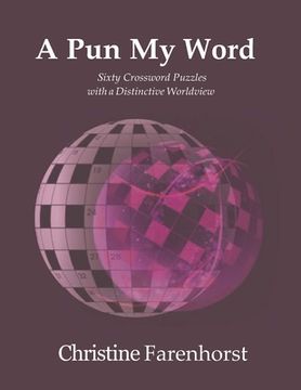 portada A Pun My Word: Sixty Crosswords with a Distinctive Worldview