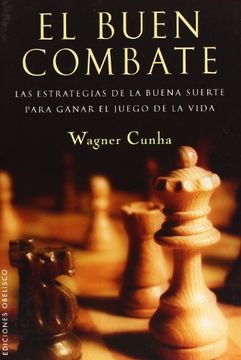 portada El Buen Combate: Las Estrategias de la Buena Suerte Para Ganar el Juego de la Vida (in Spanish)