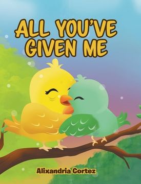 portada All You've Given Me (en Inglés)