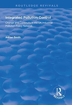 portada Integrated Pollution Control: Change and Continuity in the uk Industrial Pollution Policy Network (Routledge Revivals) (in English)