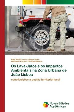 portada Os Lava-Jatos e os Impactos Ambientais na Zona Urbana de João Lisboa: Contribuições a Gestão Territorial Local (en Portugués)