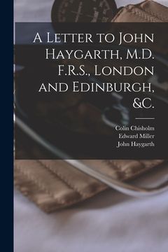 portada A Letter to John Haygarth, M.D. F.R.S., London and Edinburgh, &c. (in English)