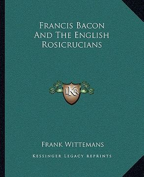portada francis bacon and the english rosicrucians (in English)