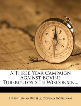 portada a three year campaign against bovine tuberculosis in wisconsin... (in English)