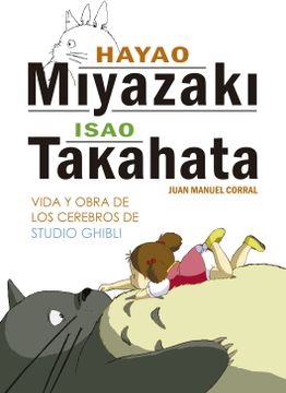 portada Hayao Miyazaki e Isao Takahata: Vida y Obra de los Cerebros de Studio Ghibli