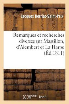 portada Remarques Et Recherches Diverses Sur Massillon, d'Alembert Et La Harpe (en Francés)