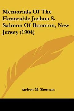 portada memorials of the honorable joshua s. salmon of boonton, new jersey (1904) (en Inglés)