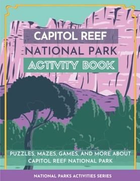 portada Capitol Reef National Park Activity Book: Puzzles, Mazes, Games, and More About Capitol Reef National Park (National Parks Activity Series) 