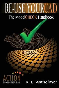 portada Re-Use Your CAD: The ModelCHECK Handbook (en Inglés)