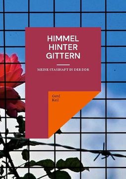 portada Himmel Hinter Gittern: Meine Stasihaft in der ddr (en Alemán)