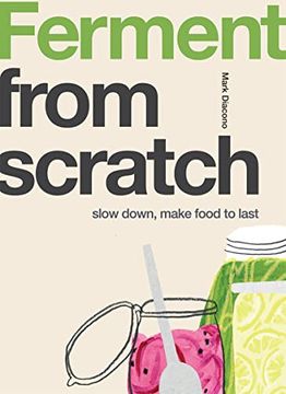 portada Ferment: Slow Down, Make Food to Last (From Scratch) (en Inglés)