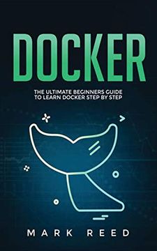 portada Docker: The Ultimate Beginners Guide to Learn Docker Step-By-Step (in English)