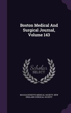 portada Boston Medical And Surgical Journal, Volume 143 (en Inglés)