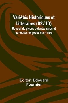 portada Variétés Historiques et Littéraires (02/10); Recueil de pièces volantes rares et curieuses en prose et en vers (en Francés)