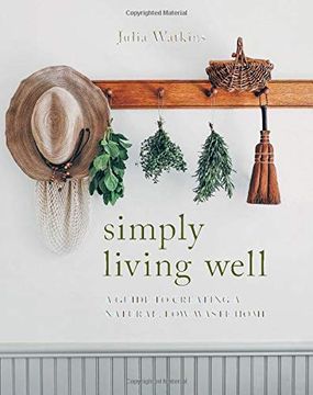 portada Simply Living Well: A Guide to Creating a Natural, Low-Waste Home 