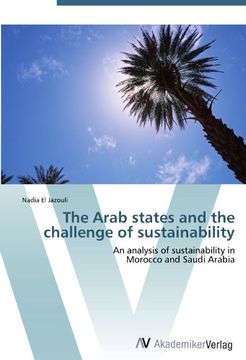 portada The Arab States and the Challenge of Sustainability: An Analysis of Sustainability in Morocco and Saudi Arabia 