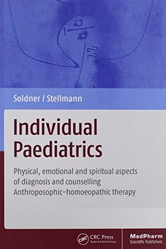portada Individual Paediatrics: Physical, Emotional and Spiritual Aspects of Diagnosis and Counseling -- Anthroposophic-Homeopathic Therapy, Fourth Ed (en Inglés)