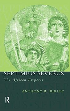 portada Septimius Severus: The African Emperor (Roman Imperial Biographies) (en Inglés)