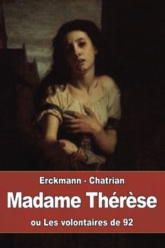 portada Madame Thérèse, ou Les volontaires de 92: suivi de :  Pourquoi Hunebourg ne fut pas rendu (French Edition)