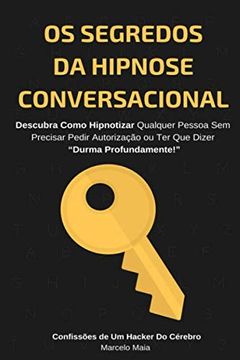 portada Os Segredos da Hipnose Conversacional: Descubra Como Hipnotizar Qualquer Pessoa sem Precisar Dizer “Durma Profundamente” 