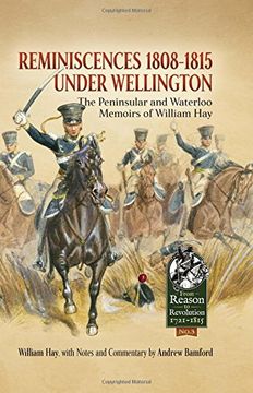 portada Reminiscences 1808-1815 Under Wellington: The Peninsular and Waterloo Memoirs of William Hay (Reason to Revolution)