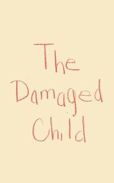 portada The Damaged Child (en Inglés)